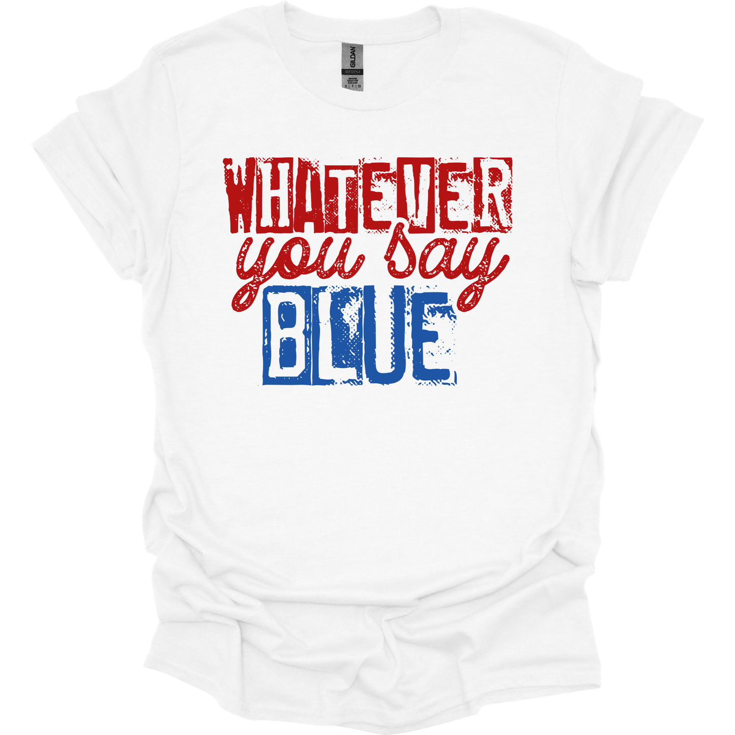 WHATEVER YOU SAY BLUE