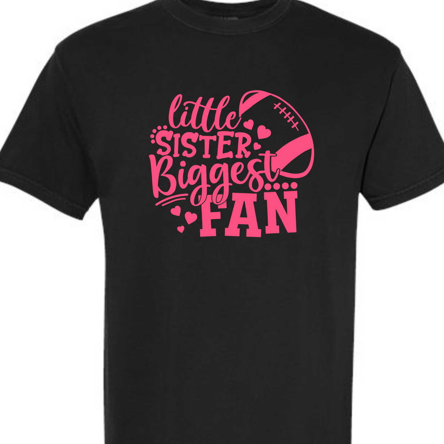 LITTLE SISTER BIGGEST FAN(FOOTBALL) TSHIRT