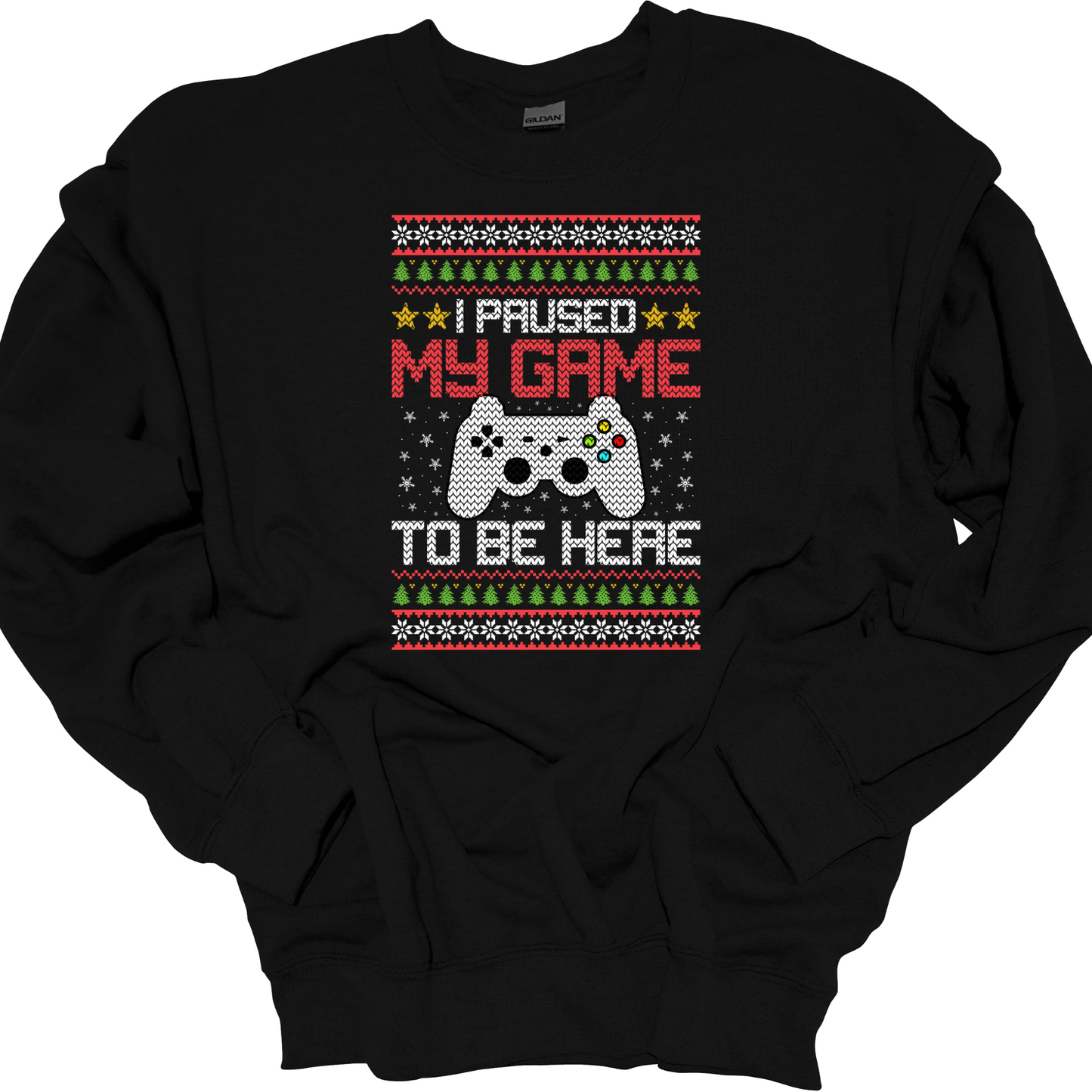 I PAUSED MY GAME BE HERE CREWNECK