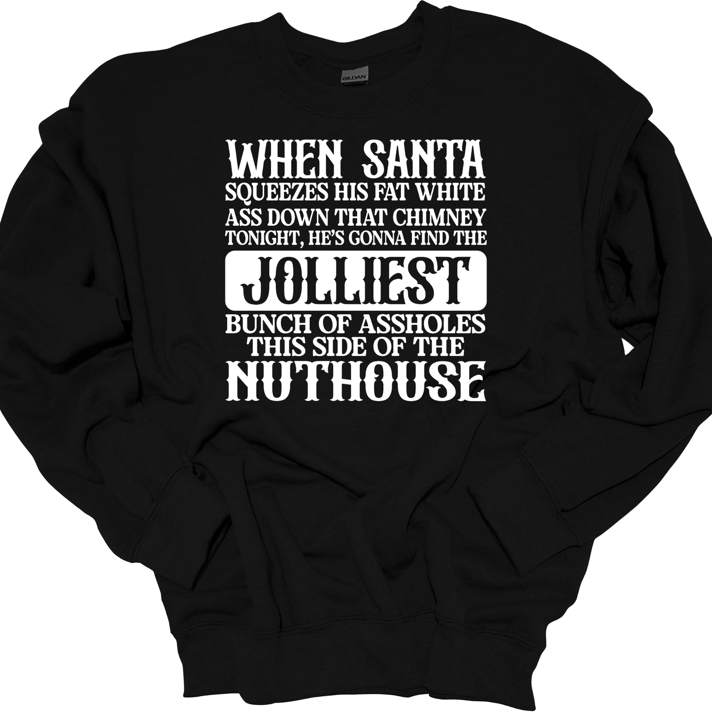 JOLLIEST BUNCH OF ASSHOLES CREWNECK