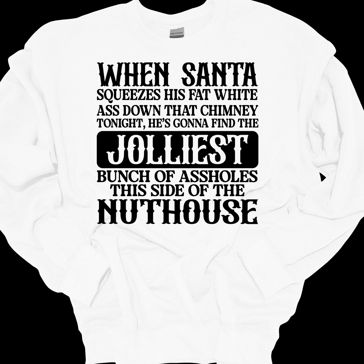 JOLLIEST BUNCH OF ASSHOLES CREWNECK