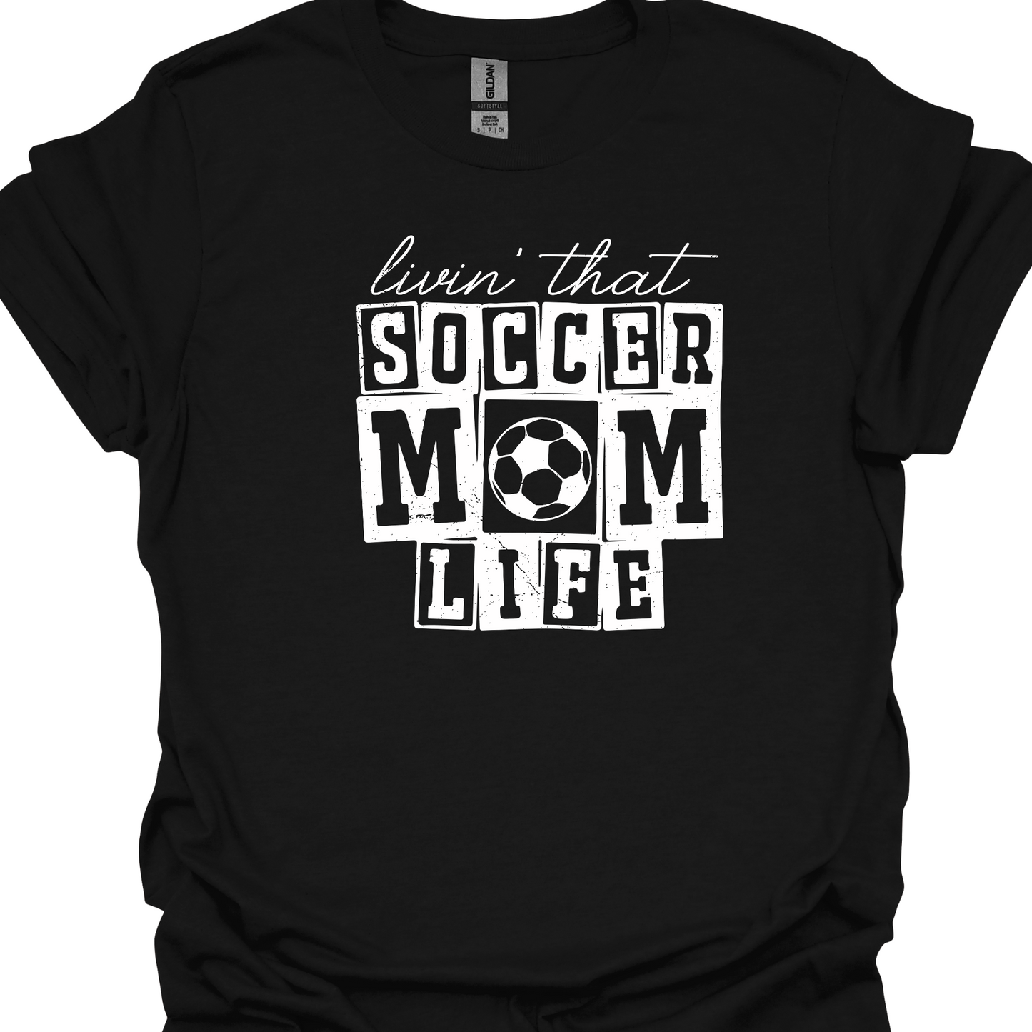 LIVIN THAT SOCCER MOM LIFE TSHIRT