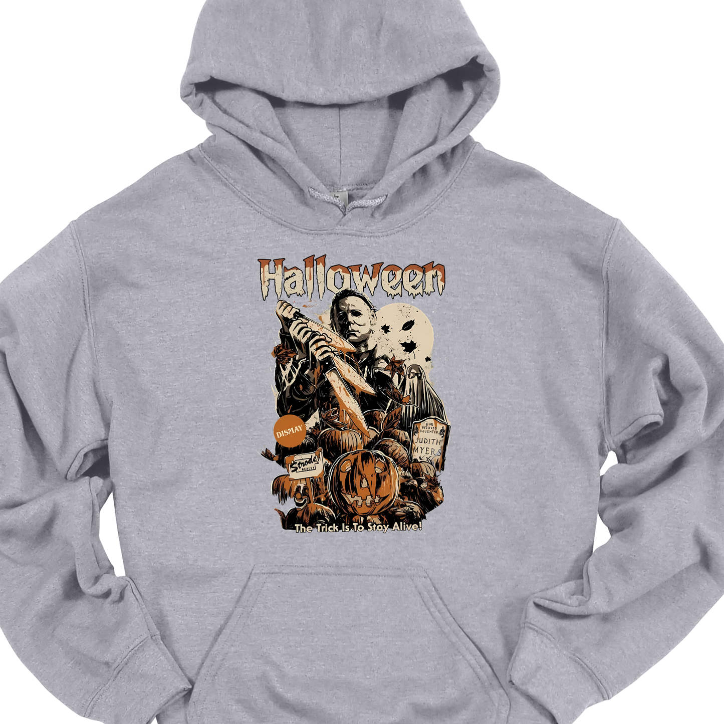 "THE TRICK IS TO STAY ALIVE" HOODIE
