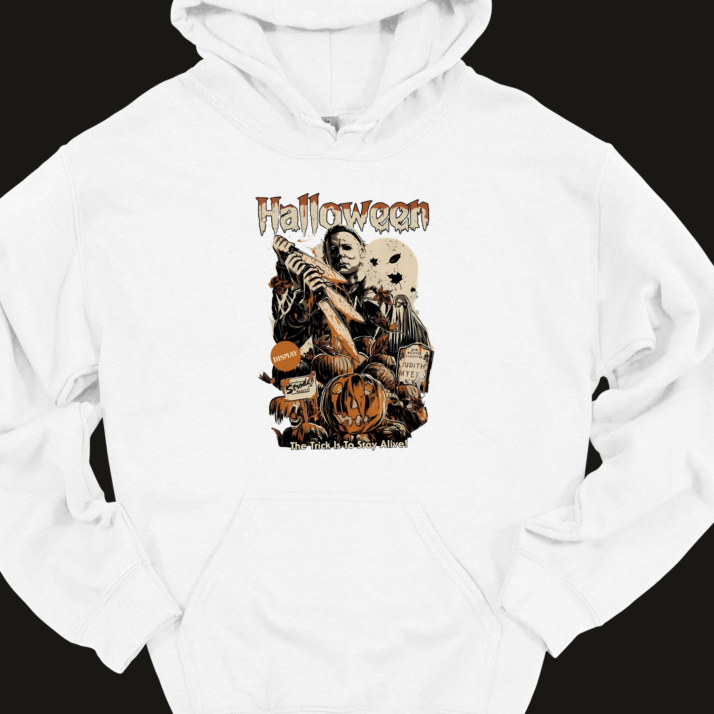 "THE TRICK IS TO STAY ALIVE" HOODIE