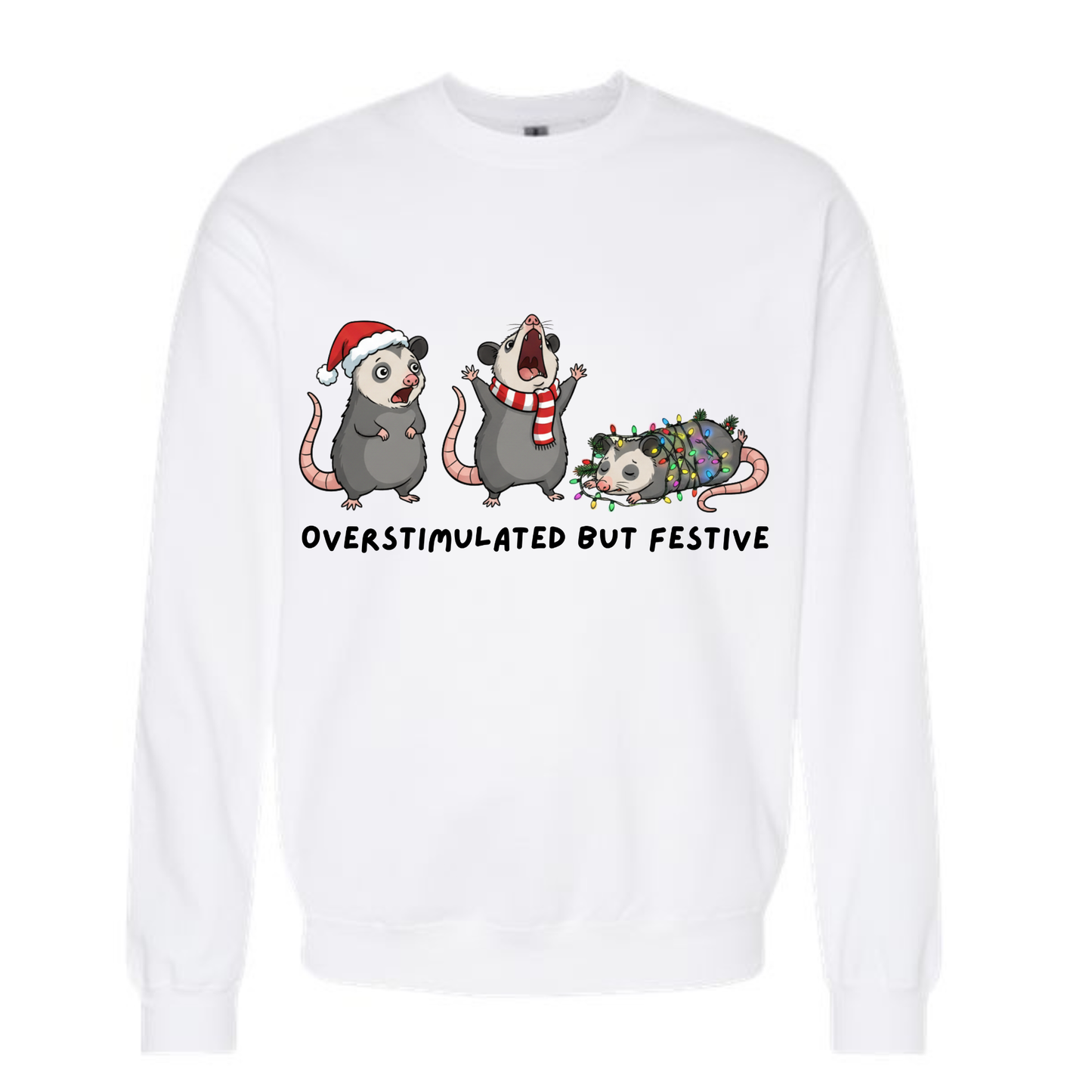 OVERSTIMULATED BUT FESTIVE CREWNECK SWEATSHIRT