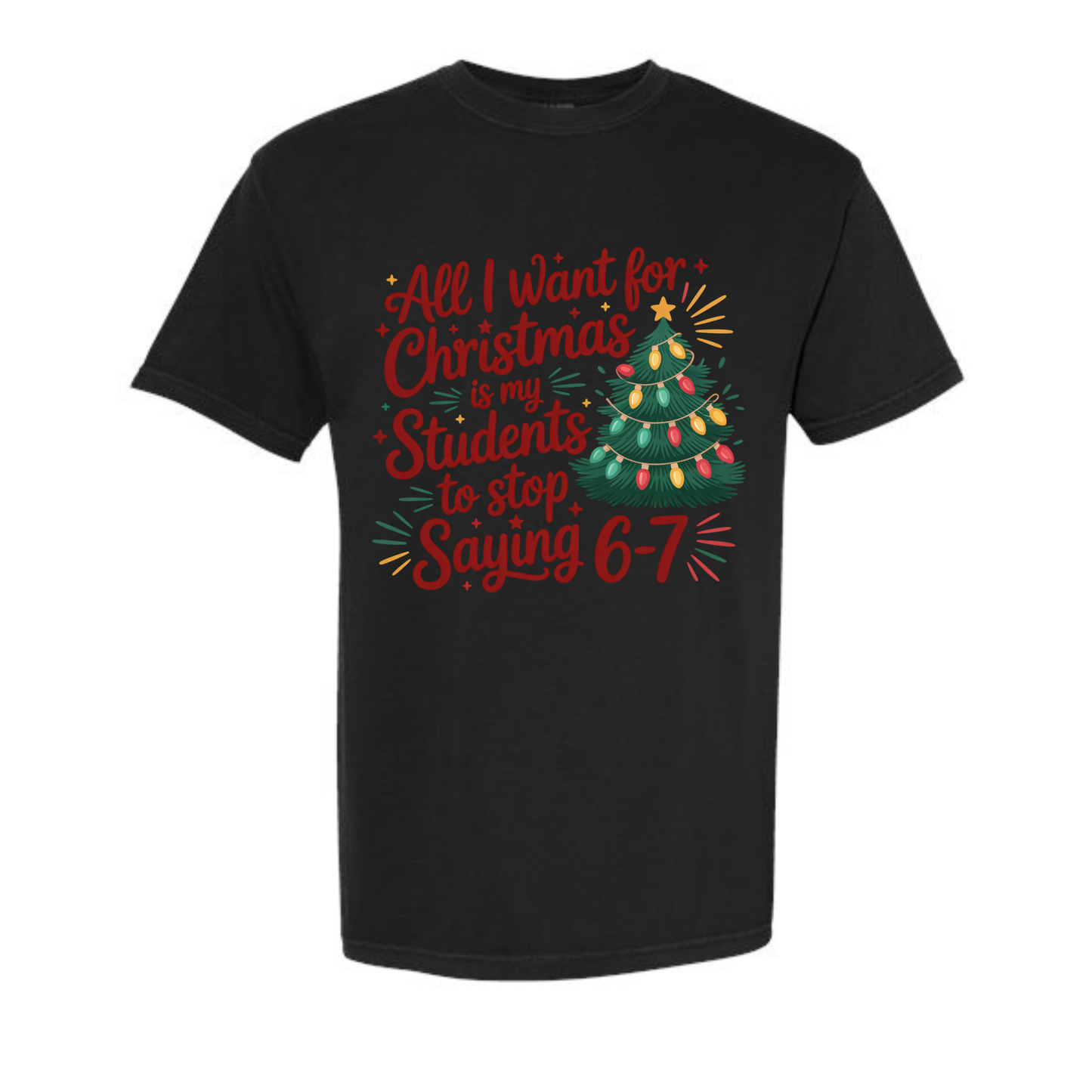 TEACHER ALL I WANT FOR CHRISTMAS TEE