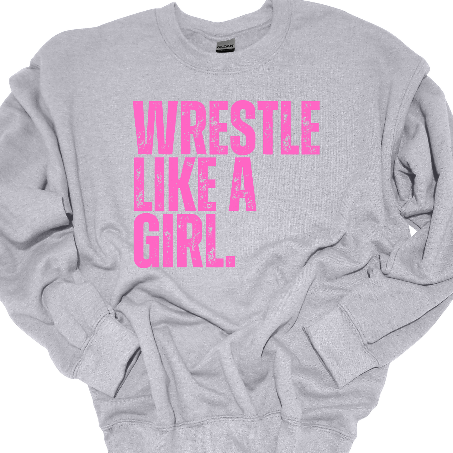 WRESTLE LIKE A GIRL (YELLOW OR PINK DESIGN) CREWNECK