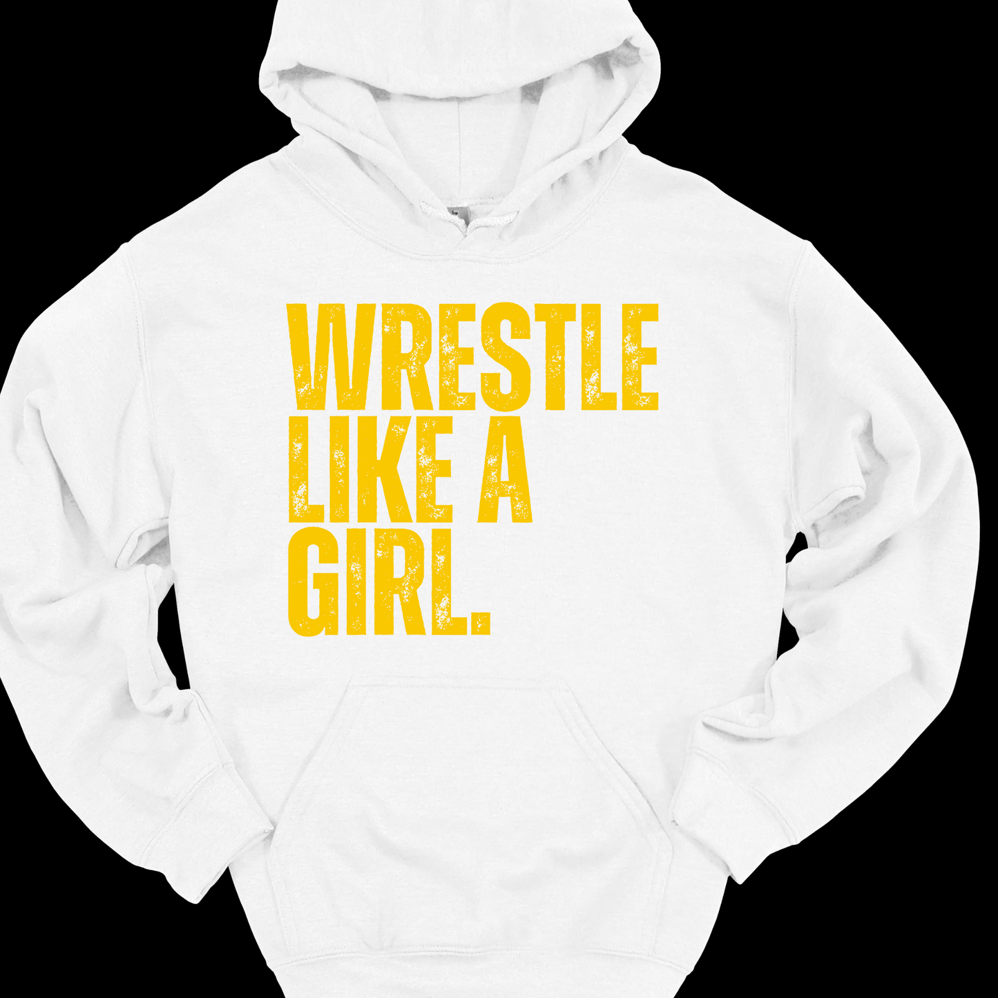 WRESTLE LIKE A GIRL DISTRESSED (PINK OR YELLOW DESIGN) HOODIE