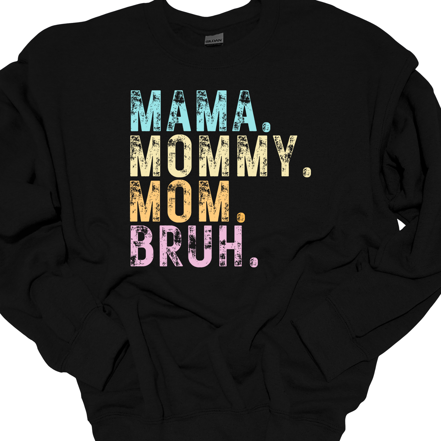 FROM MAMA TO BRUH CREWNECK