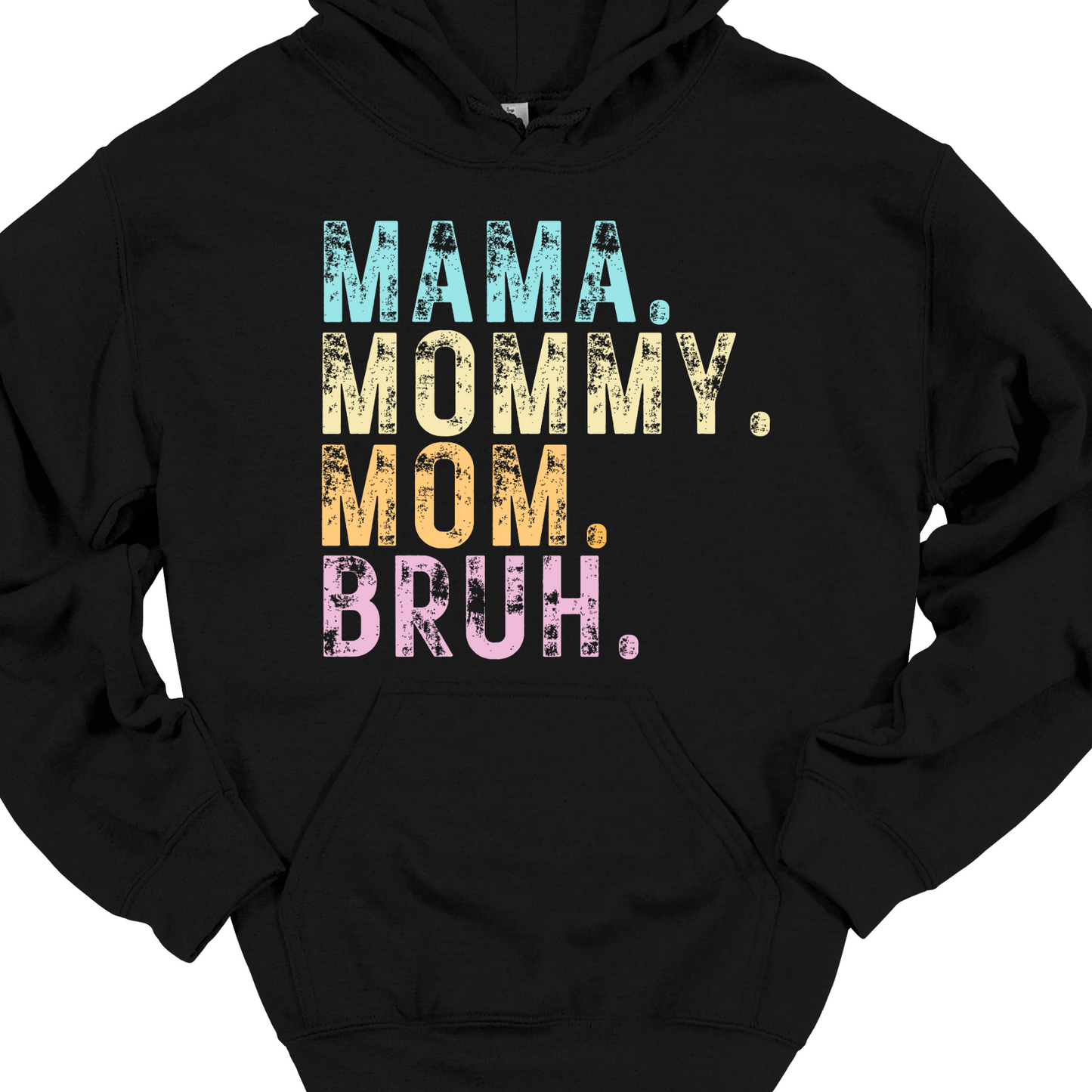 FROM MAMA TO BRUH HOODIE