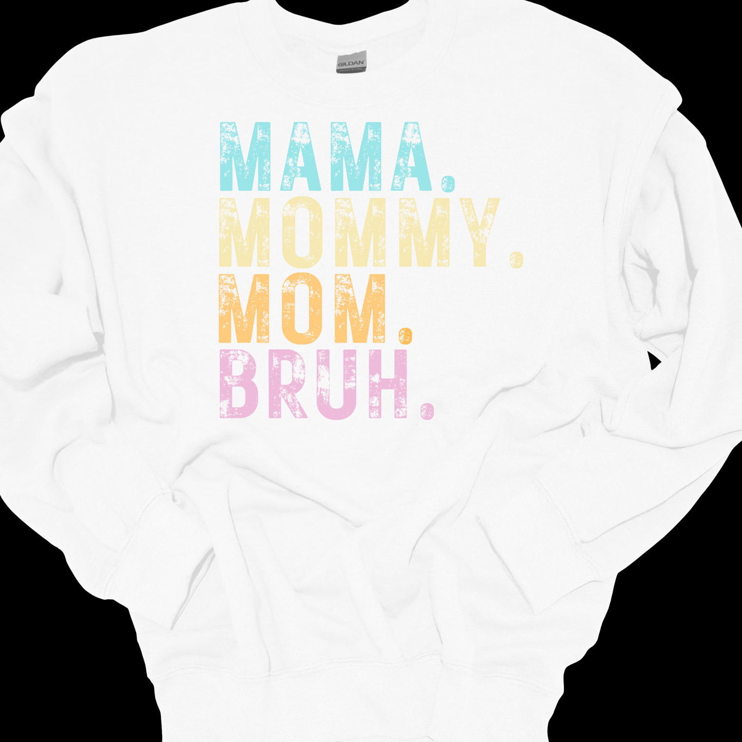 FROM MAMA TO BRUH CREWNECK