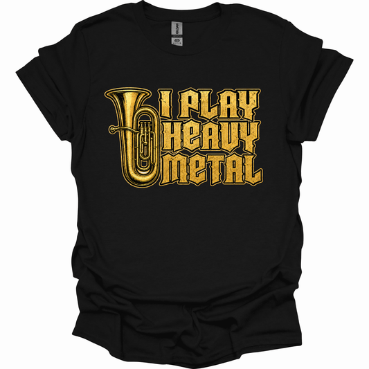 I PLAY HEAVY METAL - TUBA