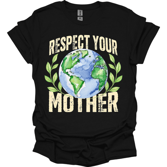 RESPECT YOUR MOTHER
