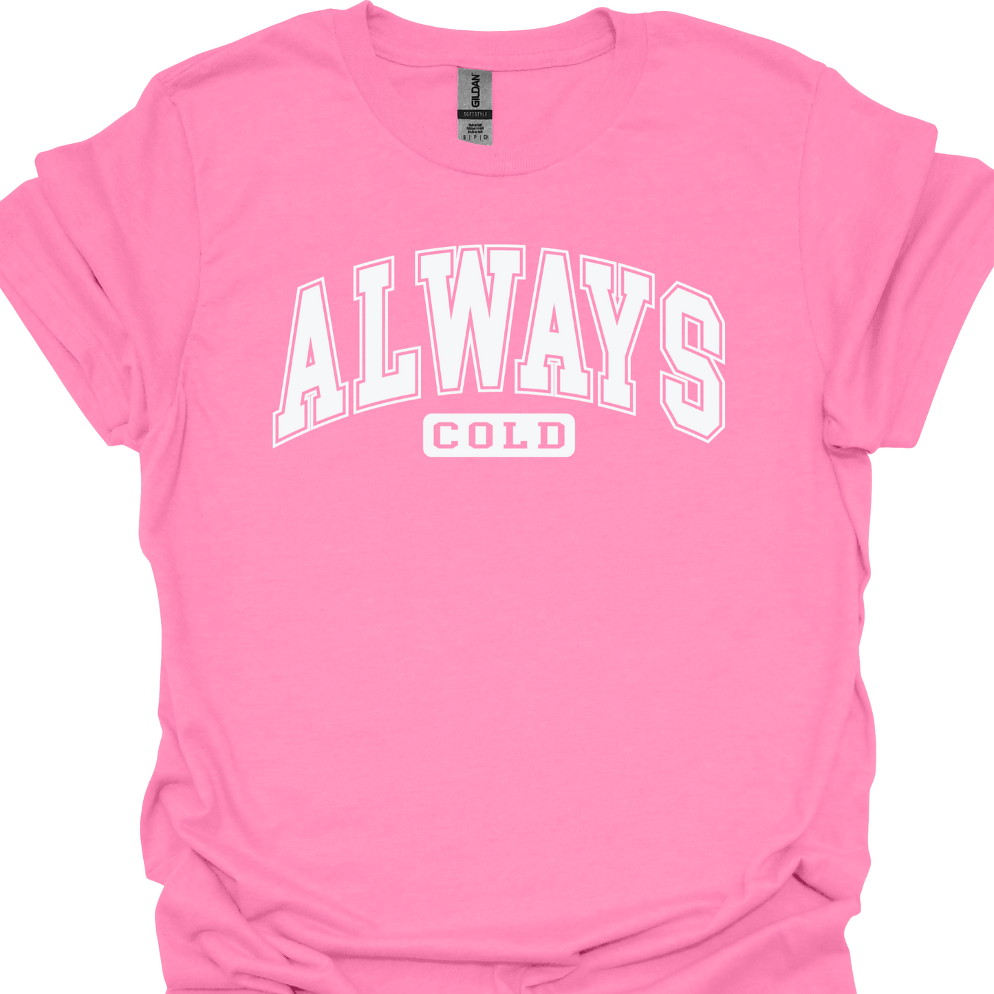 ALWAYS COLD TSHIRT