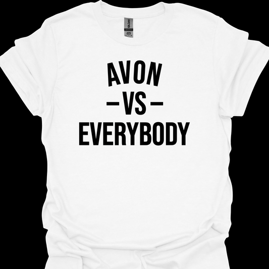 AVON VS EVERYBODY TSHIRT