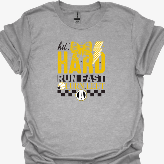 AYS HIT HARD RUN FAST  TSHIRT