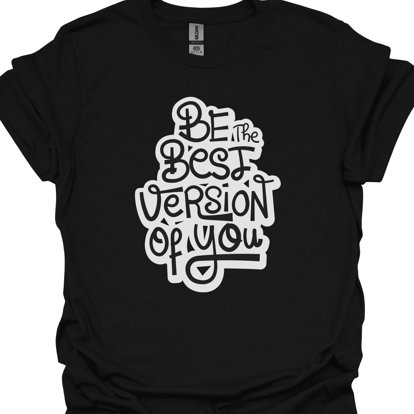 BE THE BEST VERSION OF YOU TSHIRT