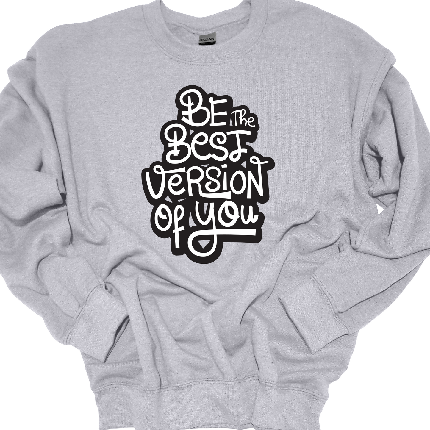 BE THE BEST VERSION OF YOU CREWNECK