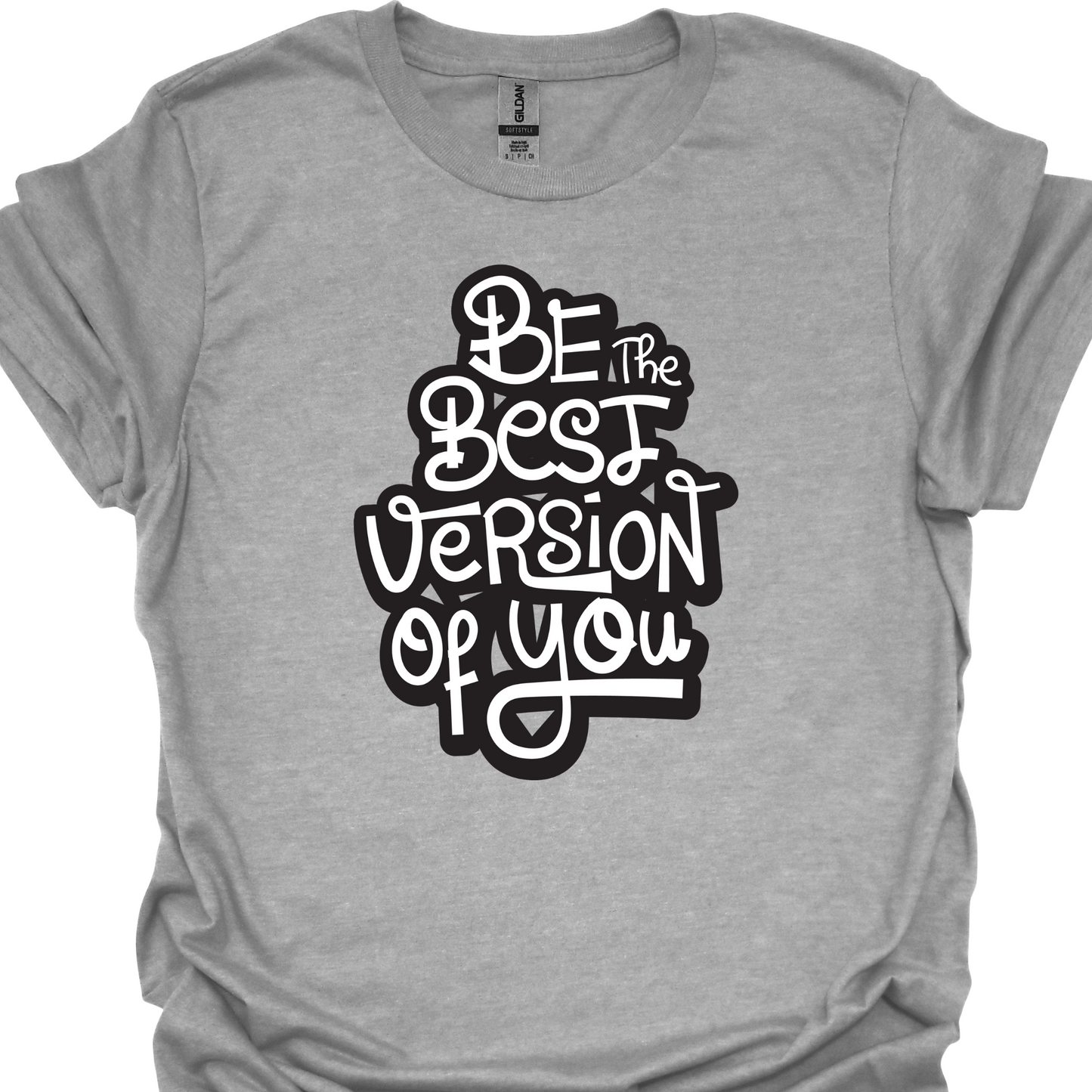 BE THE BEST VERSION OF YOU TSHIRT