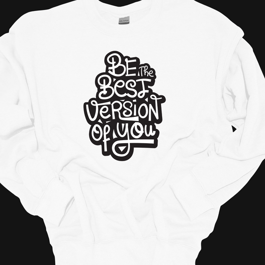 BE THE BEST VERSION OF YOU CREWNECK