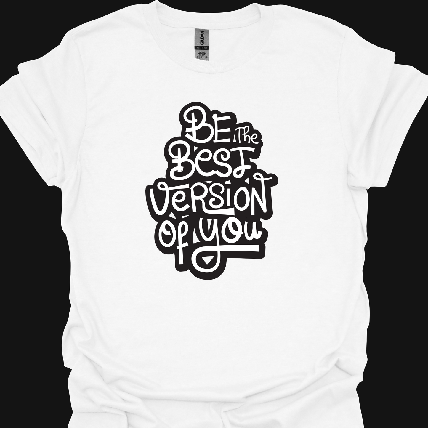 BE THE BEST VERSION OF YOU TSHIRT