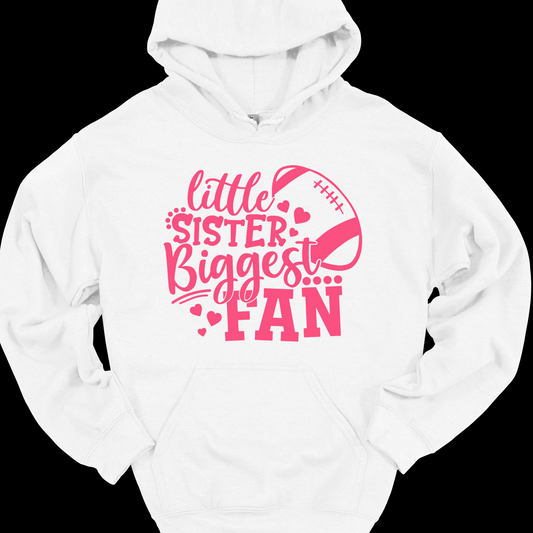 LITTLE SISTER BIGGEST FAN(FOOTBALL) HOODIE