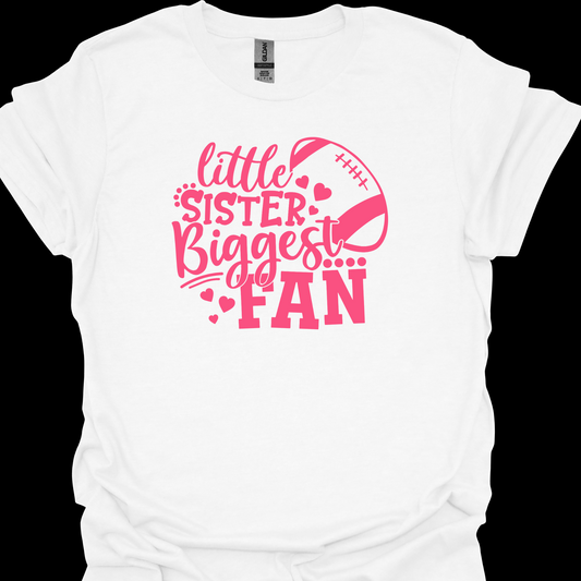LITTLE SISTER BIGGEST FAN(FOOTBALL) TSHIRT