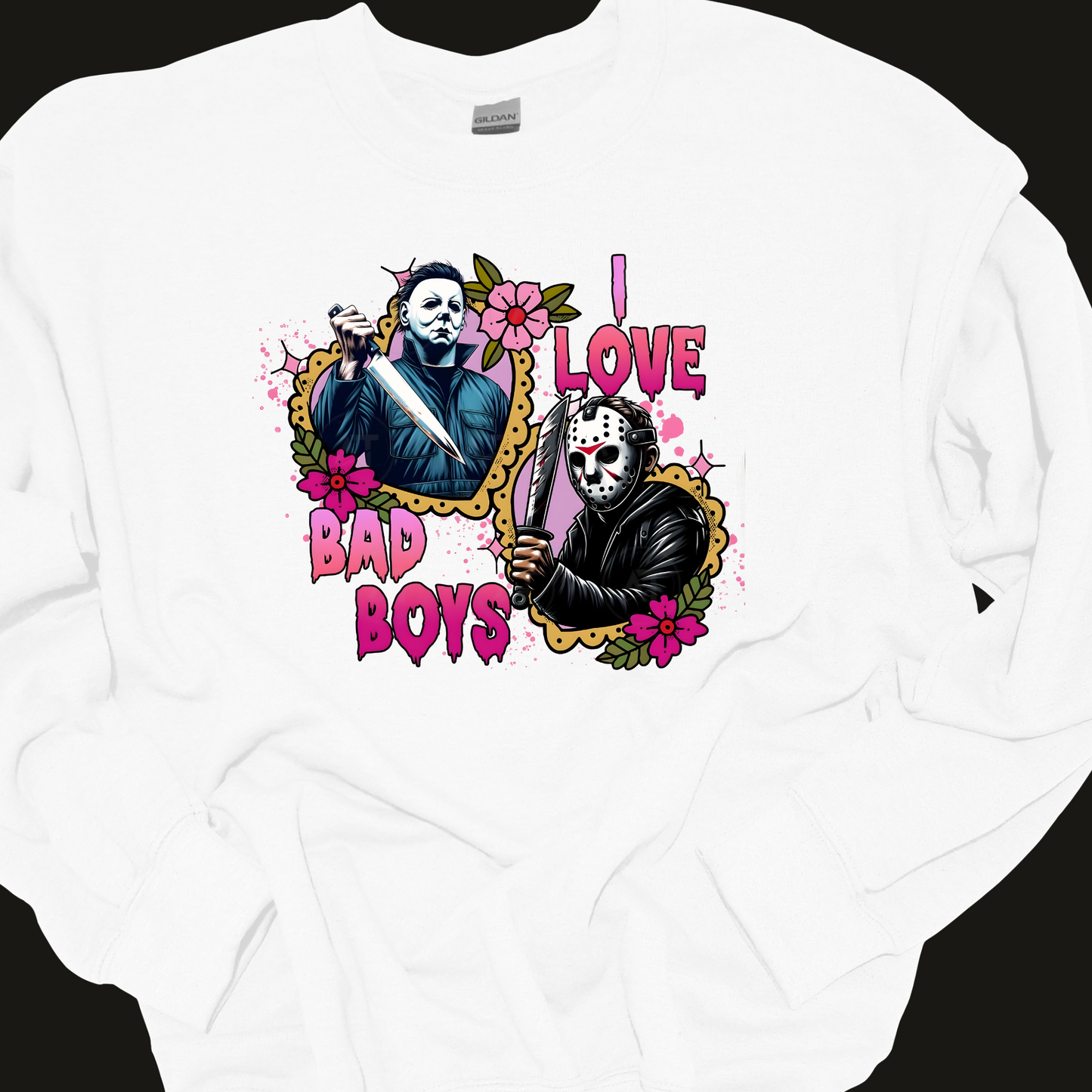 "I LOVE BAD BOYS" CREWNECK