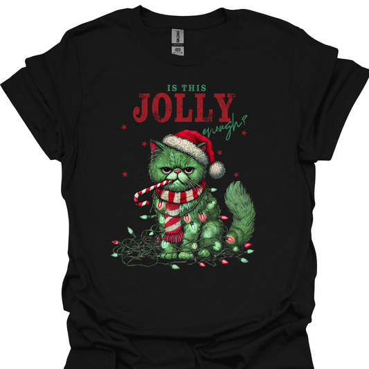 IS THIS JOLLY ENOUGH? TSHIRT
