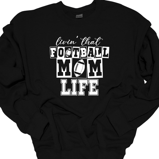 LIVIN THAT FOOTBALL MOM LIFE CREWNECK