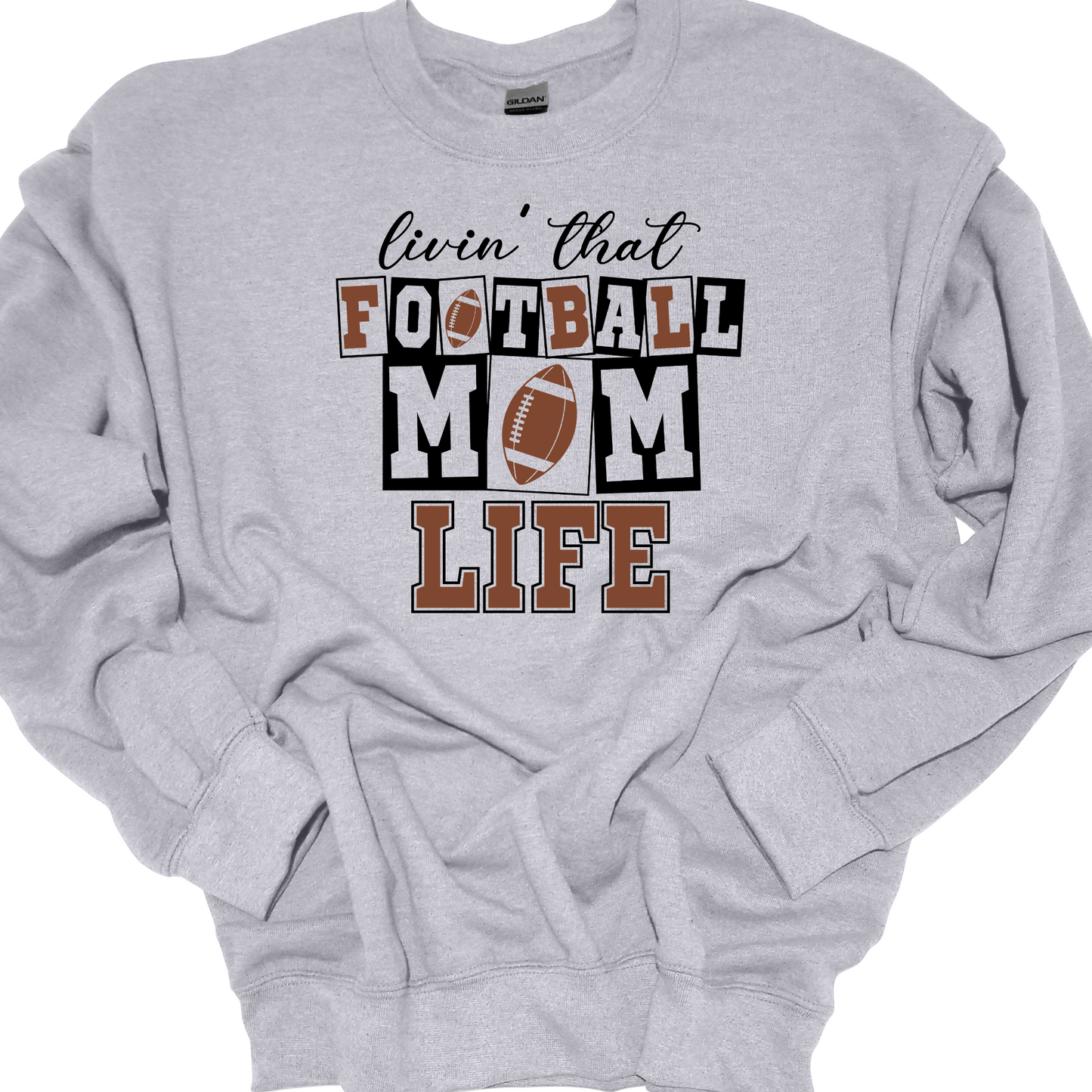 LIVIN THAT FOOTBALL MOM LIFE CREWNECK