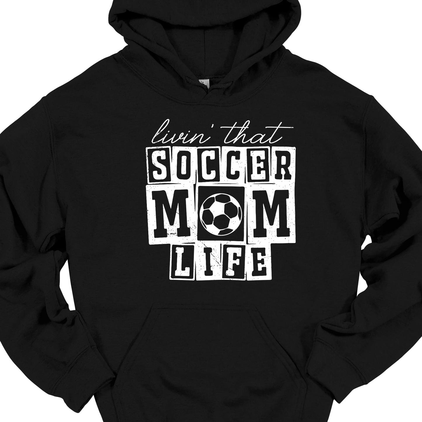 LIVING THAT SOCCER MOM LIFE HOODIE