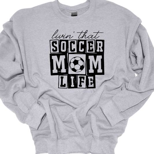 LIVIN THAT SOCCER MOM LIFE CREWNECK