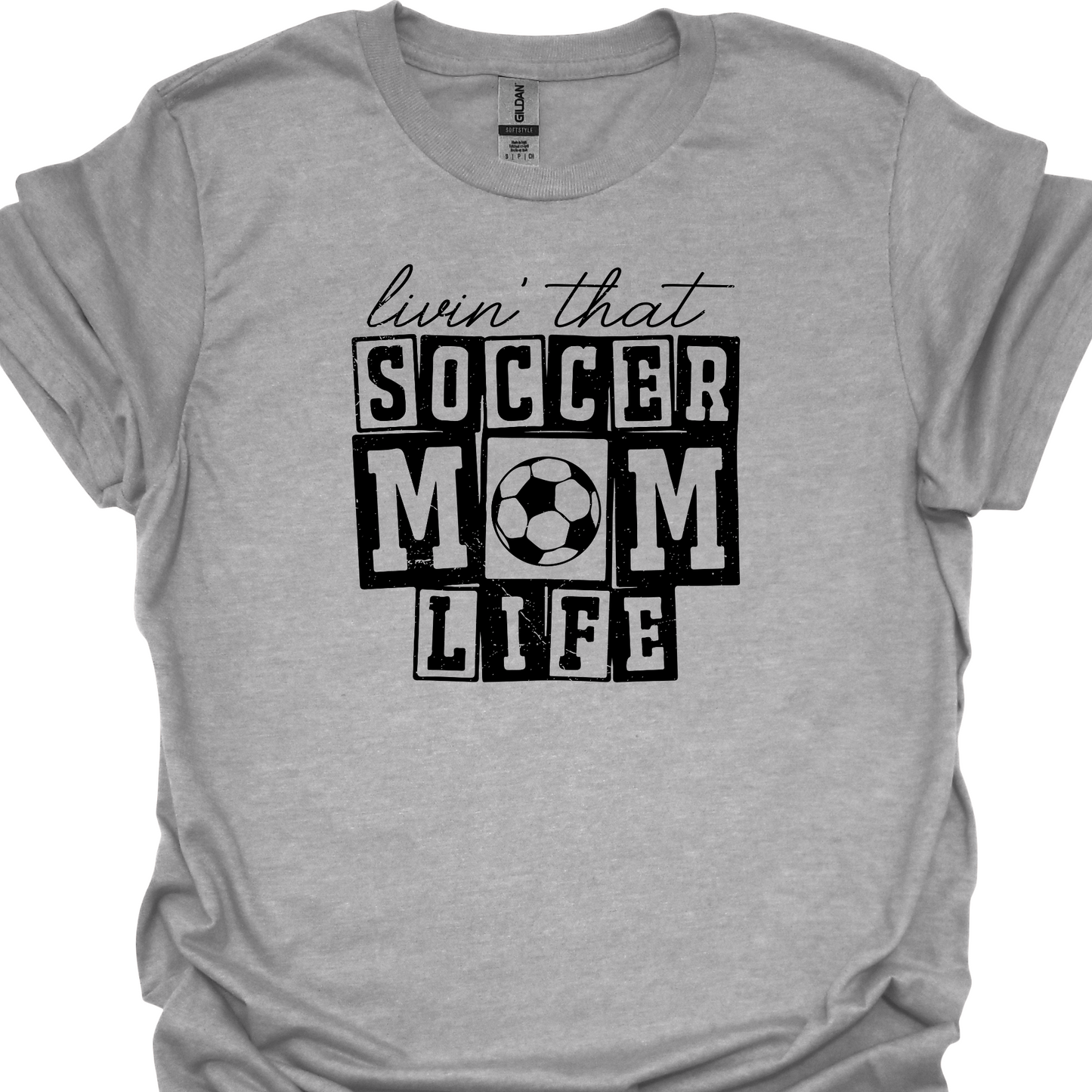 LIVIN THAT SOCCER MOM LIFE TSHIRT