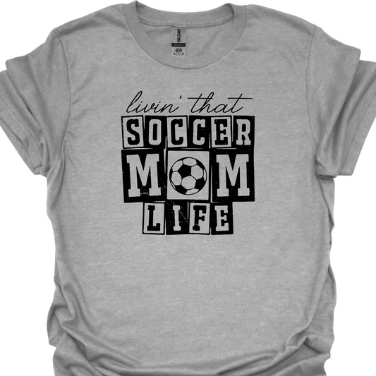 LIVIN THAT SOCCER MOM LIFE TSHIRT