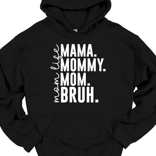 MAMA, MOMMY, MOM, BRUH HOODIE