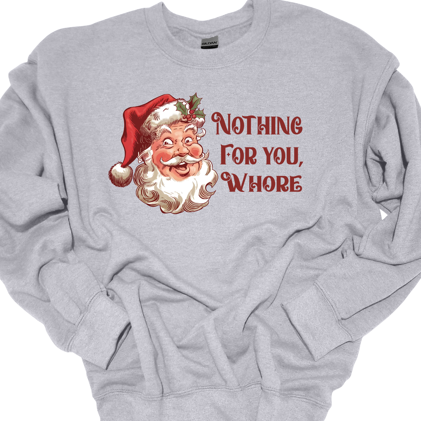 NOTHING FOR YOU WHORE CREWNECK