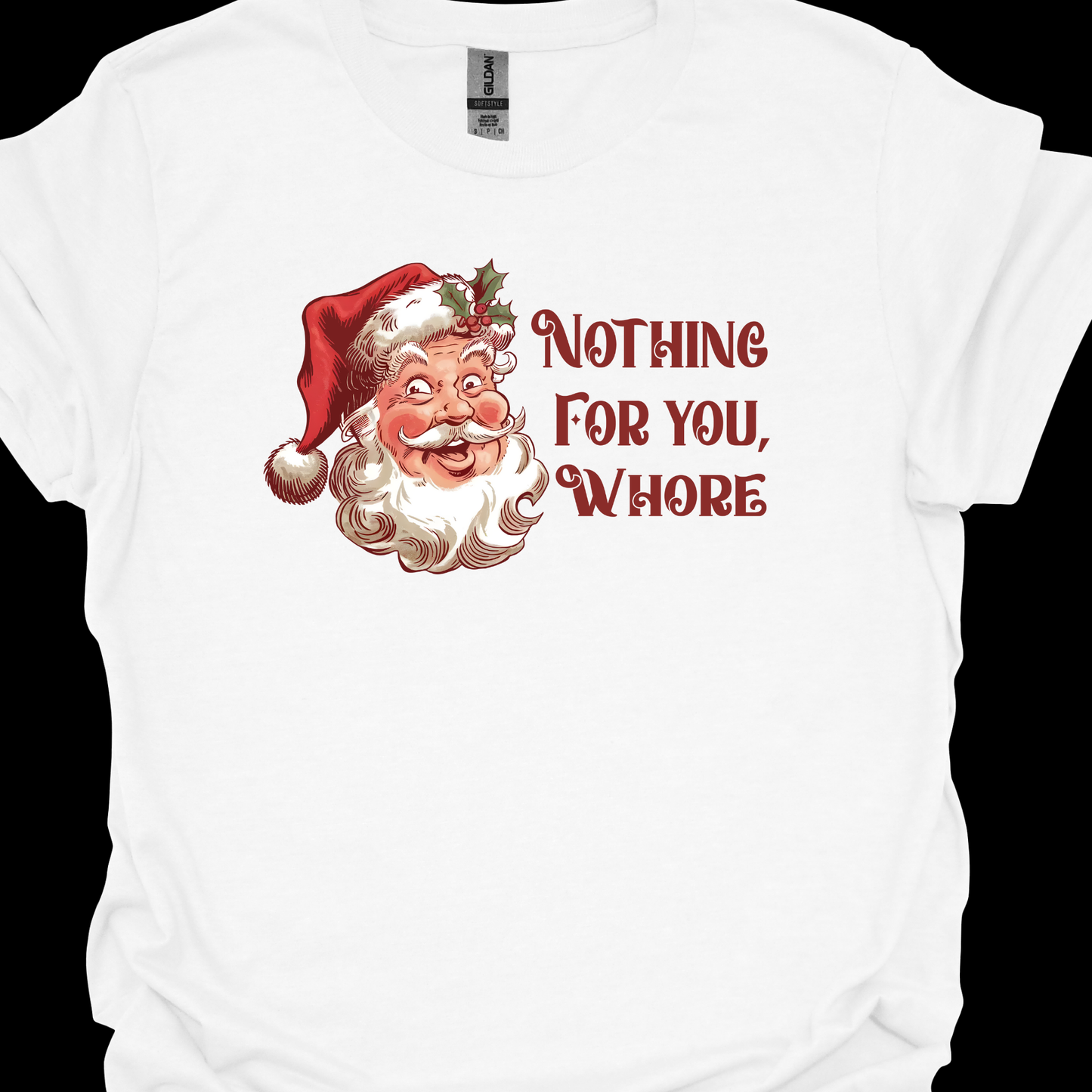 NOTHING FOR YOU WHORE TSHIRT