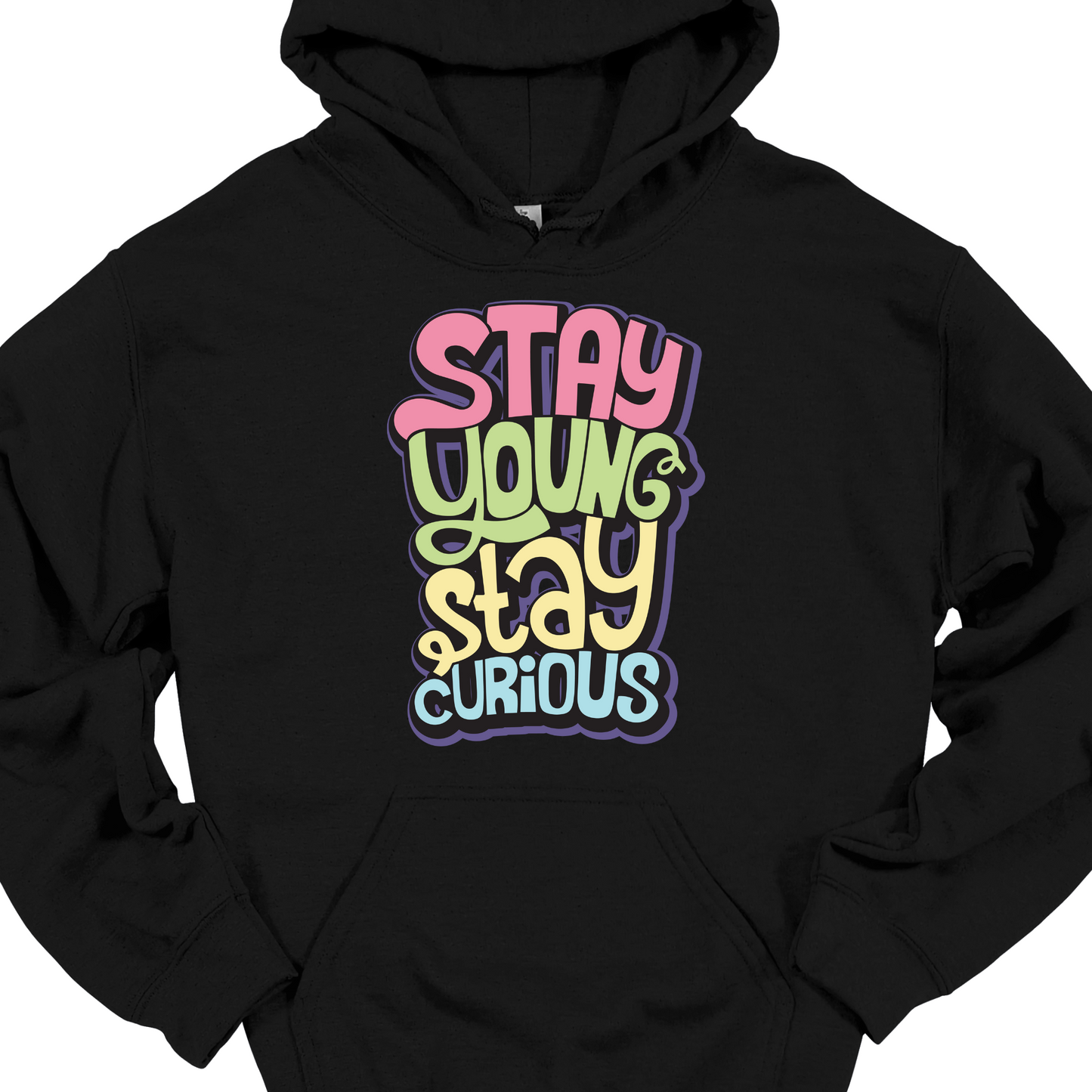 STAY YOUNG AND CURIOUS HOODIE