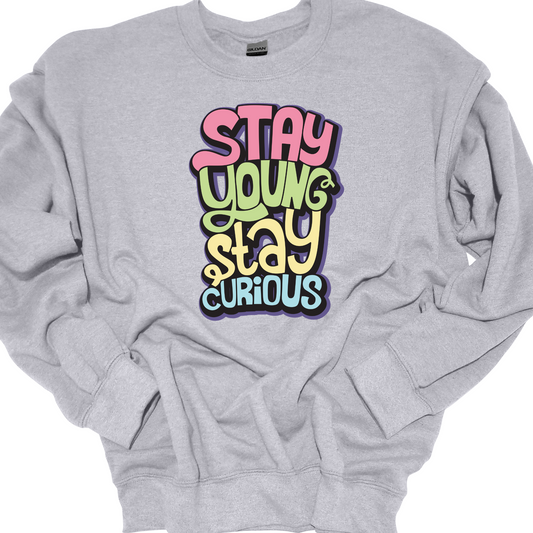 STAY YOUNG AND CURIOUS CREWNECK