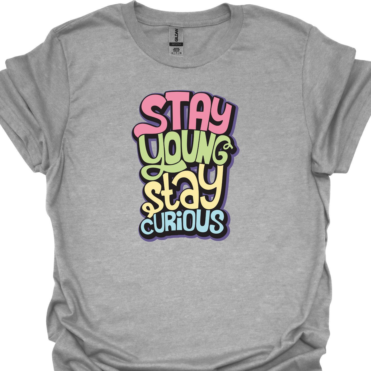 STAY YOUNG AND CURIOUS TSHIRT