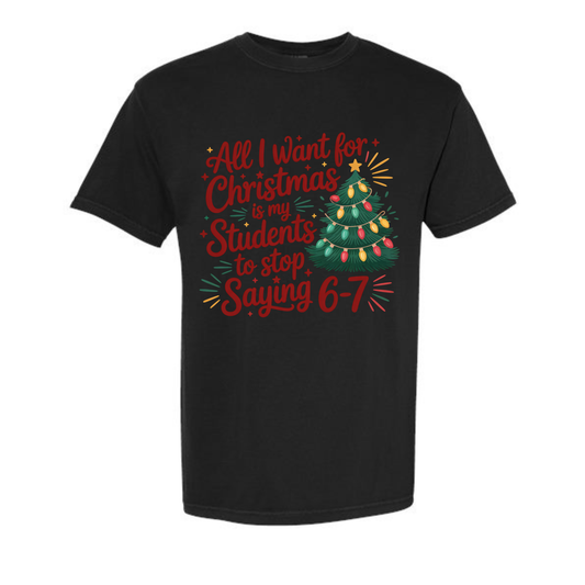 TEACHER ALL I WANT FOR CHRISTMAS TEE