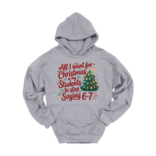 TEACHER ALL I WANT FOR CHRISTMAS HOODIE
