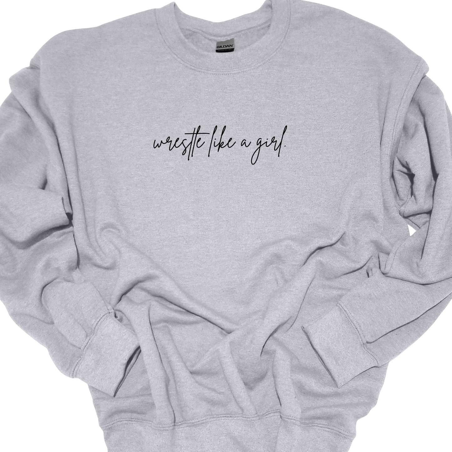 WRESTLE LIKE A GIRL (CURSIVE) CREWNECK