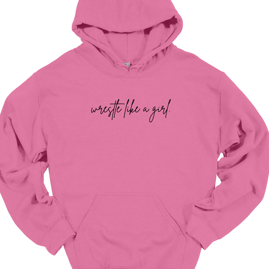 WRESTLE LIKE A GIRL (CURSIVE) HOODIE