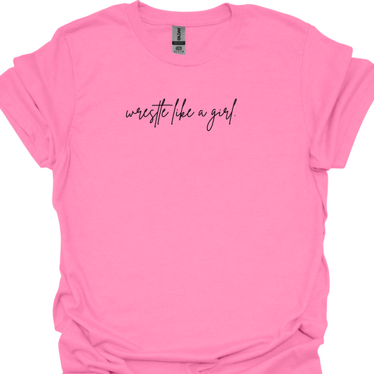 WRESTLE LIKE A GIRL (CURSIVE) TSHIRT