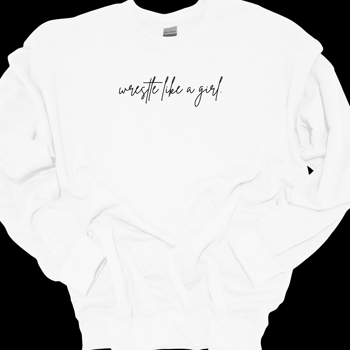 WRESTLE LIKE A GIRL (CURSIVE) CREWNECK