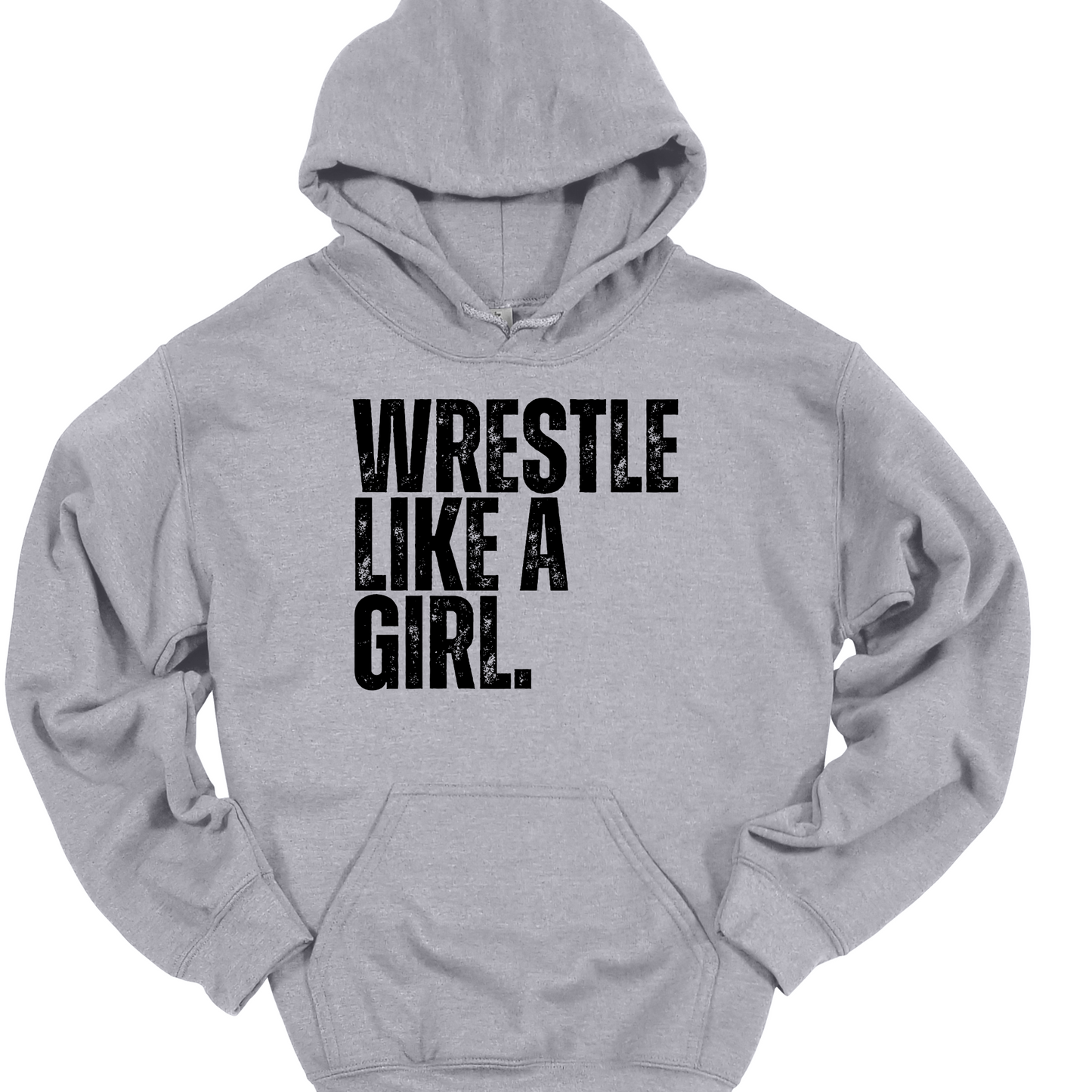 WRESTLE LIKE A GIRL (BLACK OR WHITE DESIGNS) HOODIE