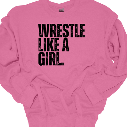 WRESTLE LIKE A GIRL DISTRESSED (BLACK OR WHITE DESIGN) CREWNECK