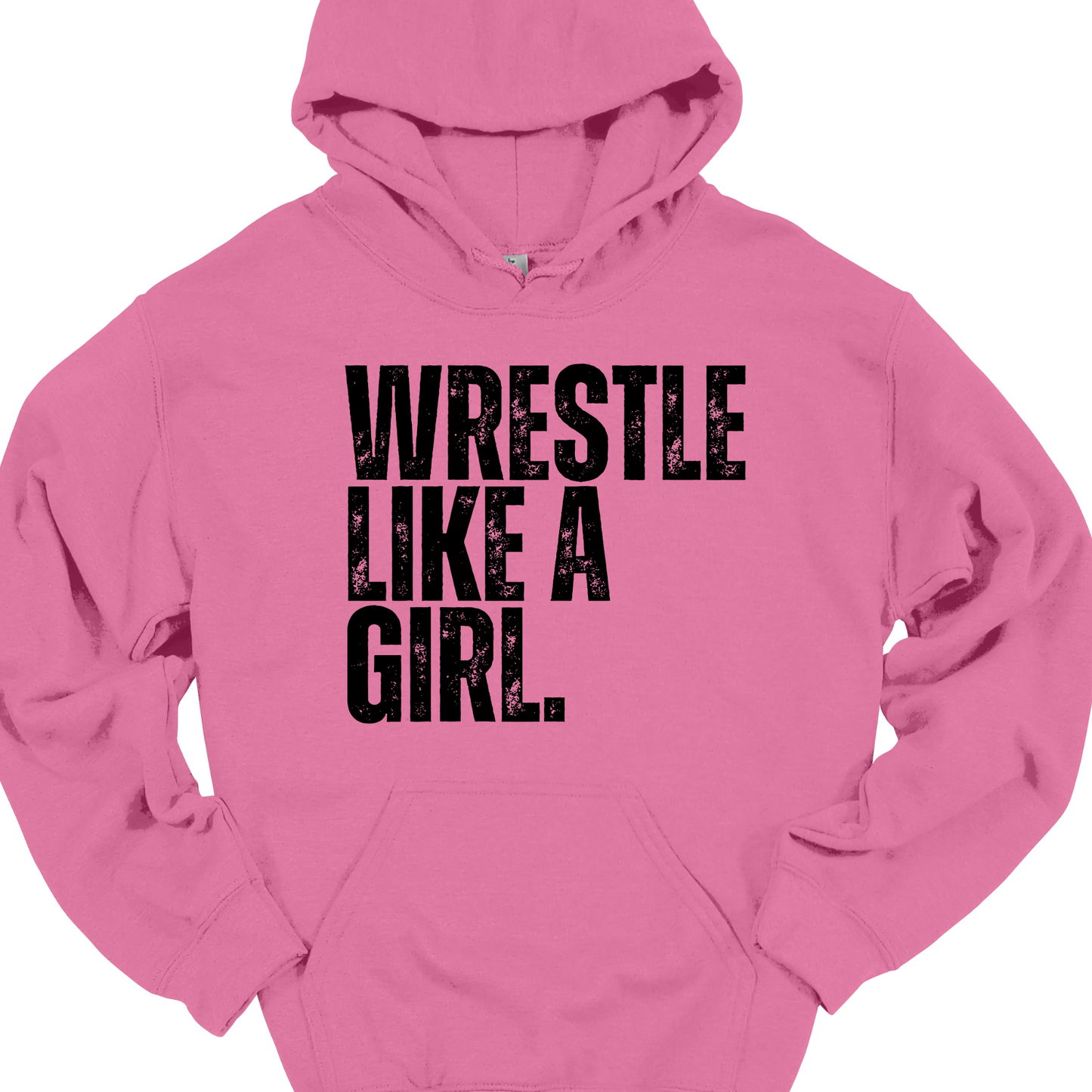 WRESTLE LIKE A GIRL (BLACK OR WHITE DESIGNS) HOODIE